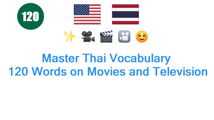 Master Thai Vocabulary: 120 Words on Movies and Television